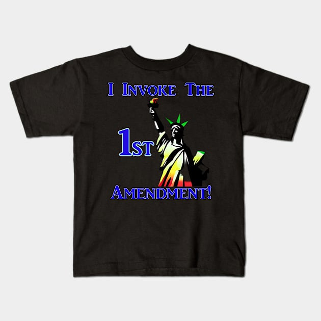 I Invoke the 1st Amendment! Kids T-Shirt by Captain Peter Designs